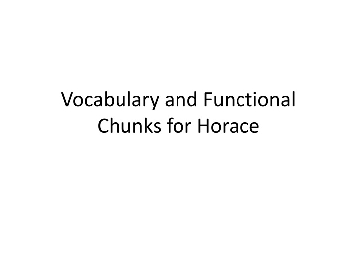vocabulary and functional chunks for horace n.w