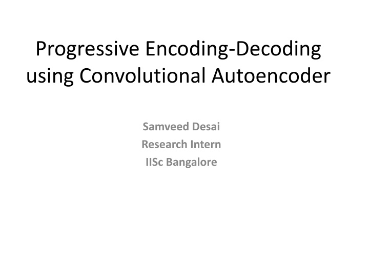progressive encoding decoding using convolutional n.w