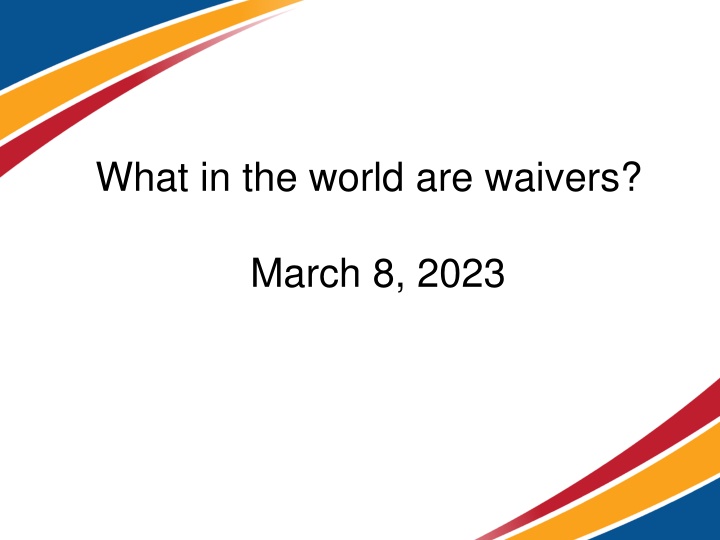 what in the world are waivers n.w