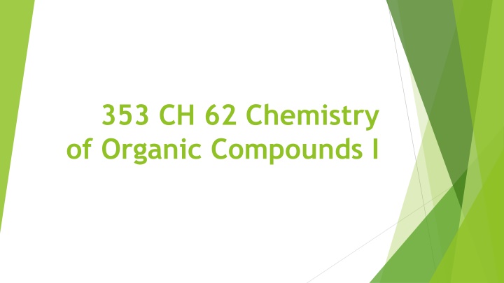 353 ch 62 chemistry of organic compounds i n.w