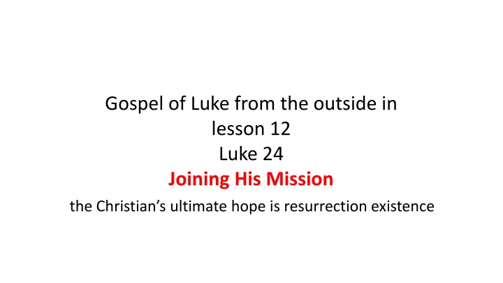 Joining His Mission - The Ultimate Hope of Resurrection