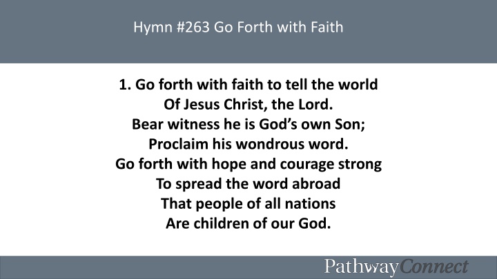 hymn 263 go forth with faith n.w