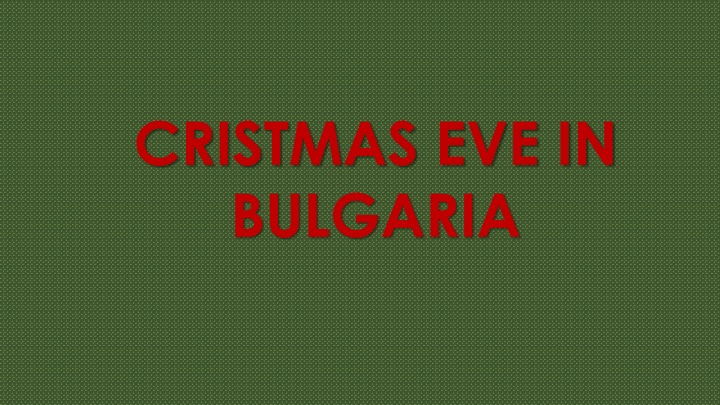 cristmas eve in bulgaria n.w