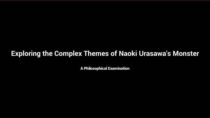 exploring the complex themes of naoki urasawa n.w