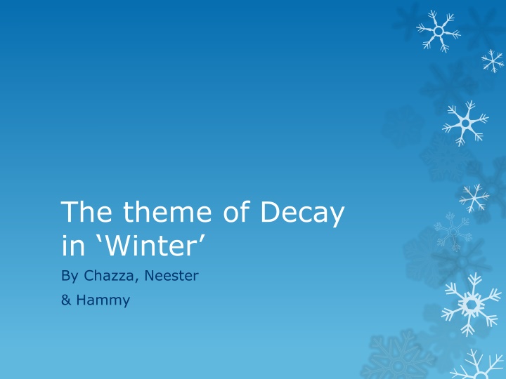the theme of decay in winter by chazza neester n.w