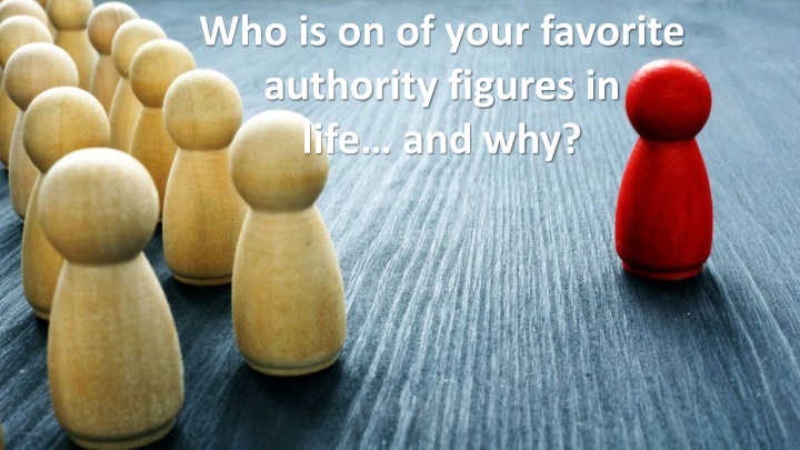 who is on of your favorite authority figures n.w