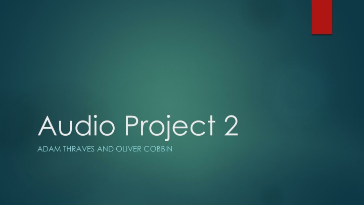 audio project 2 adam thraves and oliver cobbin n.w