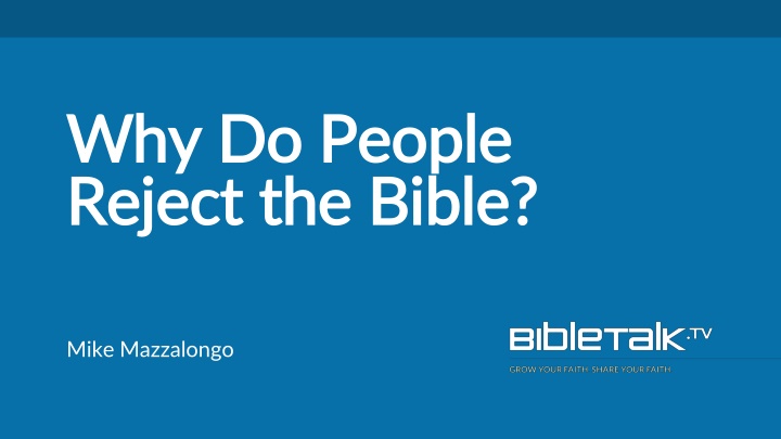 why do people why do people reject the bible n.w