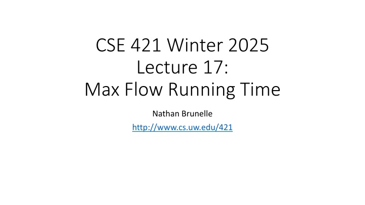 cse 421 winter 2025 lecture 17 max flow running n.w
