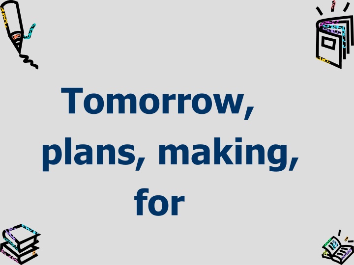 tomorrow plans making for n.w