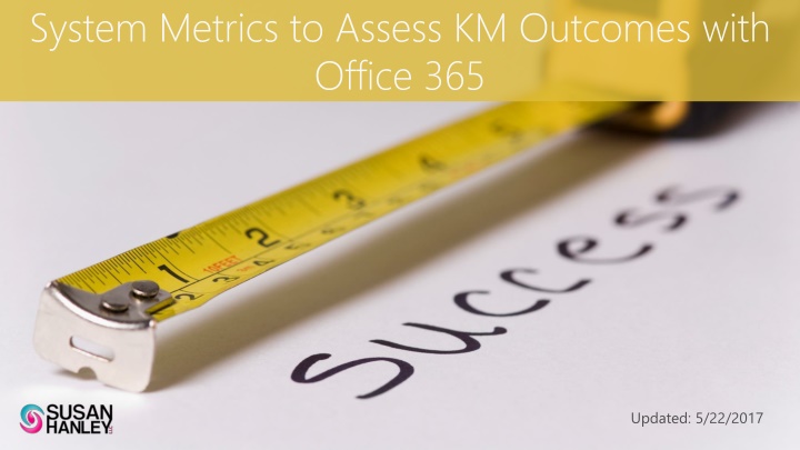 system metrics to assess km outcomes with office n.w