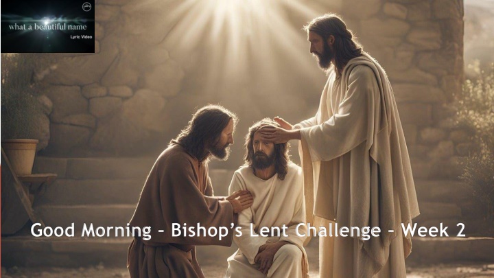 good morning bishop s lent challenge week 2 n.w