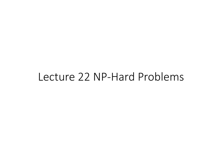 lecture 22 np hard problems n.w
