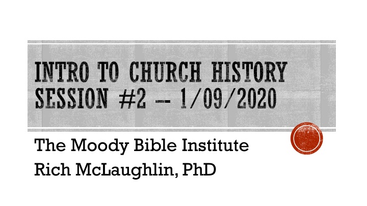 intro to church history session 2 1 09 2020 n.w