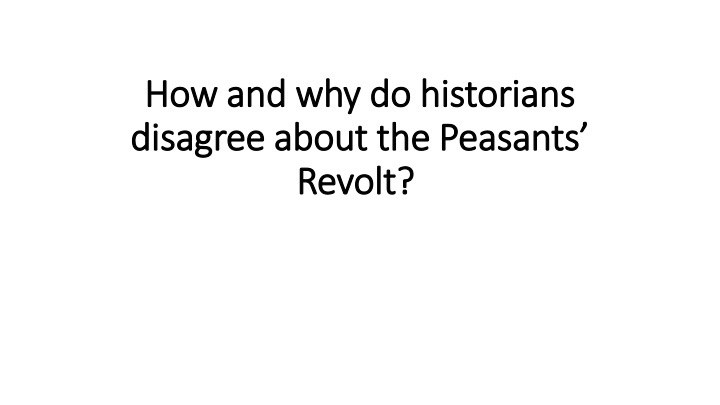 Historical Debate: Peasants Revolt Interpretations
