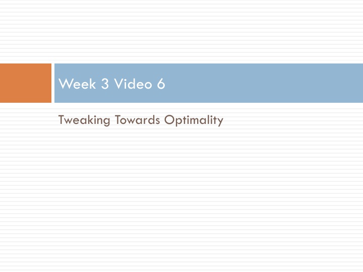 week 3 video 6 n.w
