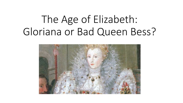 the age of elizabeth gloriana or bad queen bess n.w