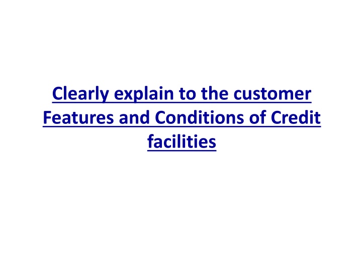 clearly explain to the customer features n.w