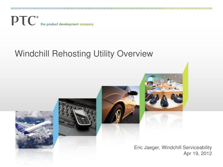 windchill rehosting utility overview n.w