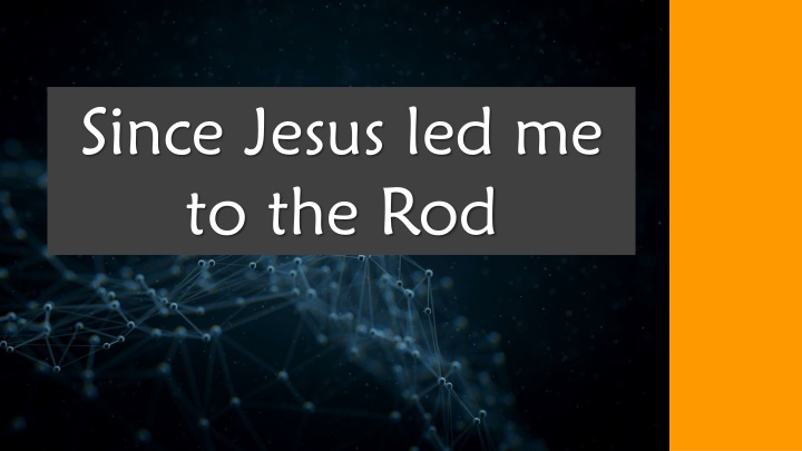 since jesus led me to the rod n.w