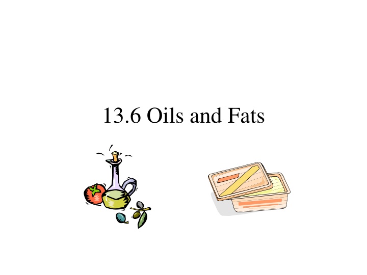 13 6 oils and fats n.w