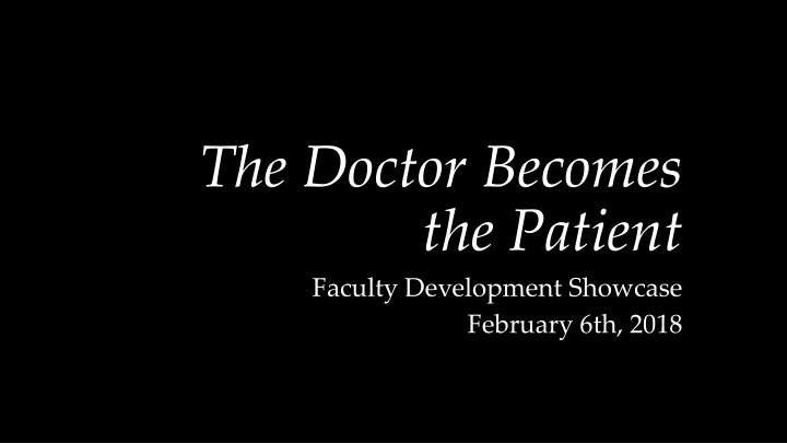 the doctor becomes the patient n.w