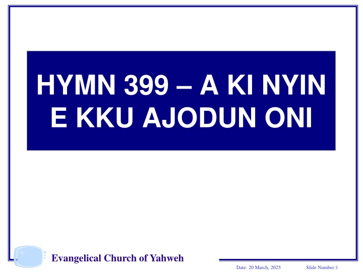 hymn 399 a ki nyin e kku ajodun oni n.w