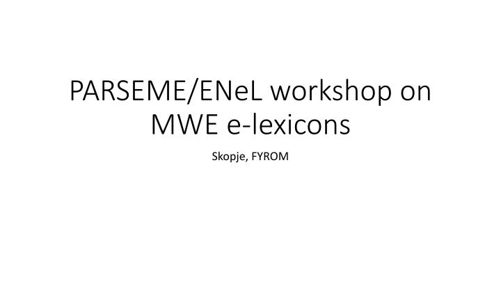 parseme enel workshop on mwe e lexicons n.w