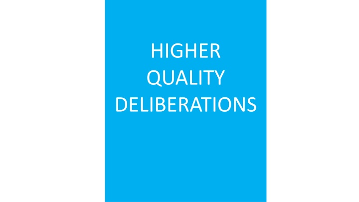 higher quality deliberations n.w