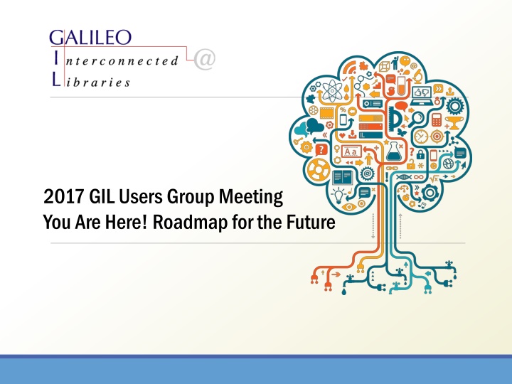 2017 gil users group meeting you are here roadmap n.w