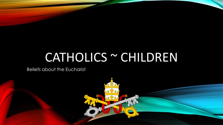catholics children beliefs about the eucharist n.w