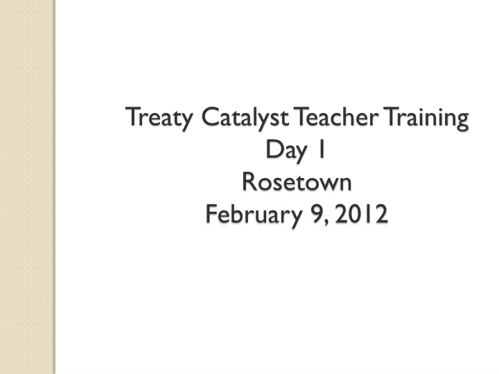 treaty catalyst teacher training day 1 rosetown n.w