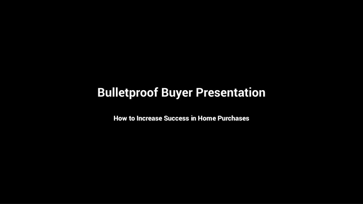 Increase Home Purchase Success with Bulletproof Buyer Strategies