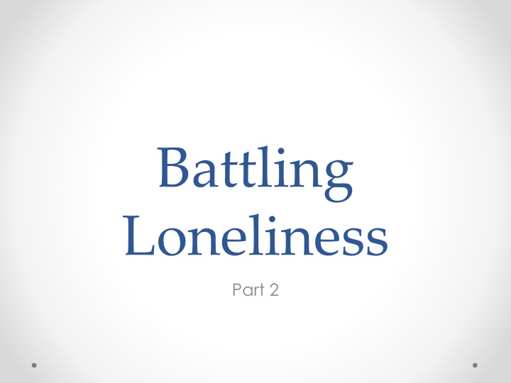 battling loneliness part 2 n.w