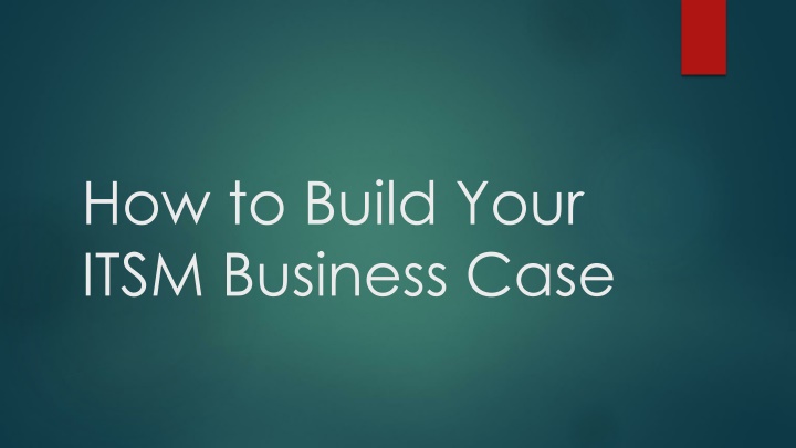 Building Your ITSM Business Case - Essential Sections Explained