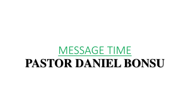 message time pastor daniel bonsu n.w
