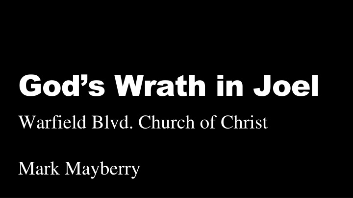 god s wrath in joel warfield blvd church of christ n.w