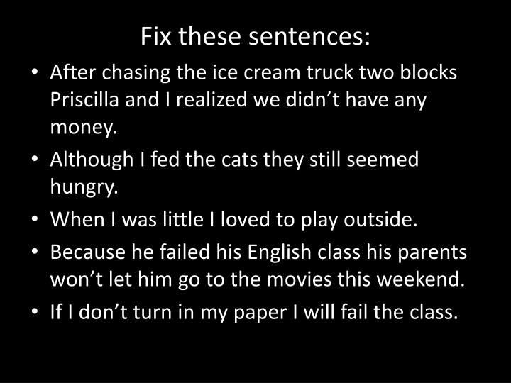 fix these sentences after chasing the ice cream n.w