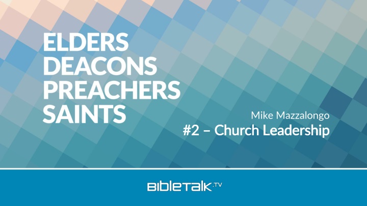 Church Leadership Roles and Responsibilities