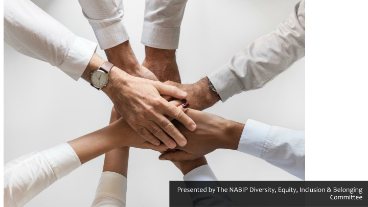presented by the nabip diversity equity inclusion n.w