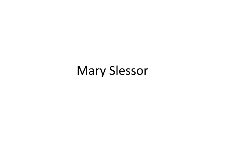 Mary Slessor: Early Life and Missionary Work