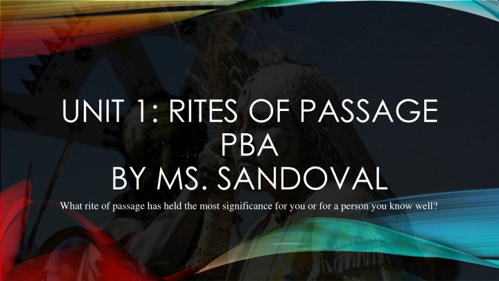 unit 1 rites of passage pba by ms sandoval what n.w