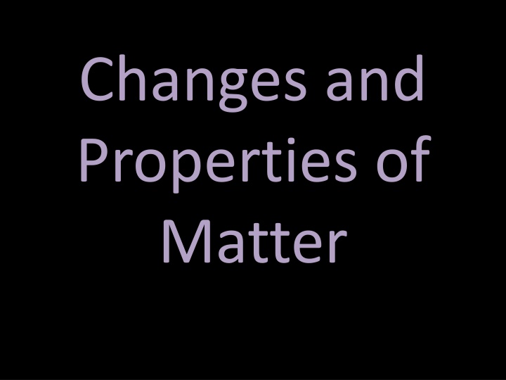 changes and properties of matter n.w