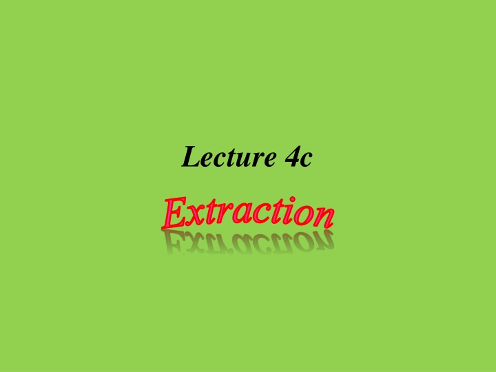 lecture 4c e x t r a c t i o n n.w