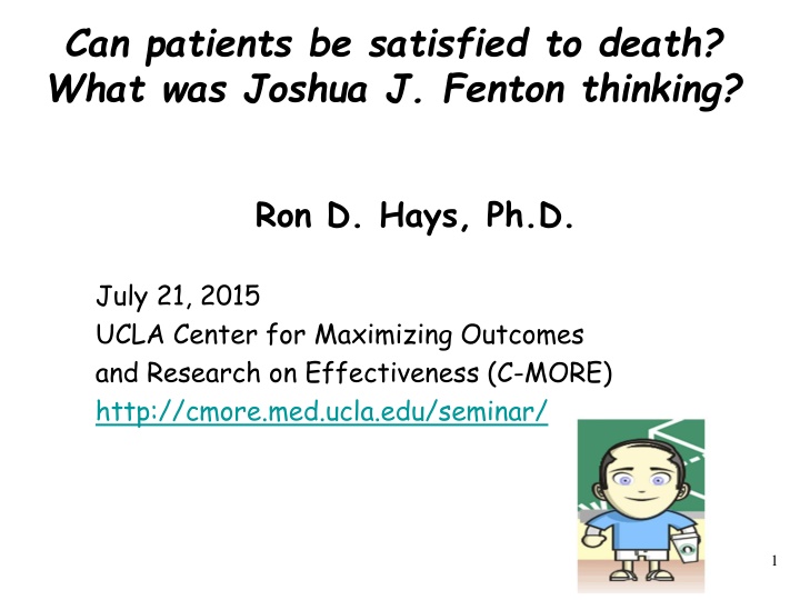 can patients be satisfied to death what n.w