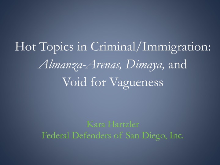 hot topics in criminal immigration almanza arenas n.w