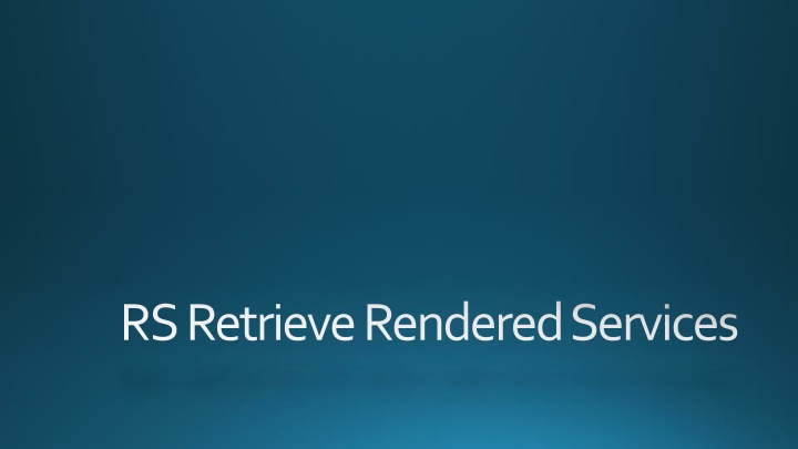 rs retrieve rendered services n.w