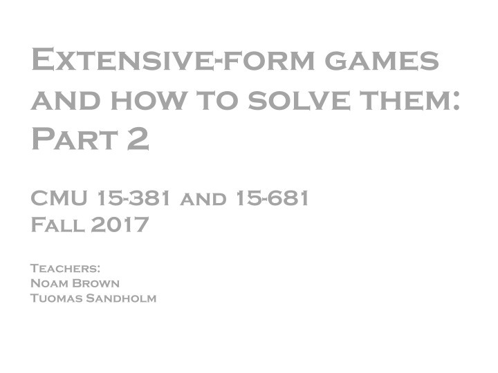 extensive form games and how to solve them part 2 n.w