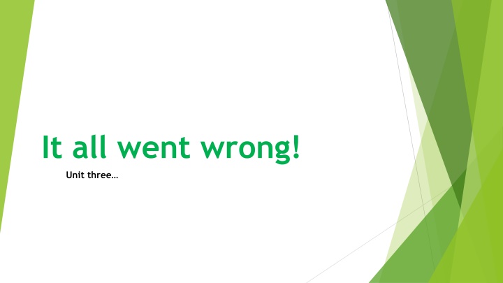 it all went wrong u nit three n.w
