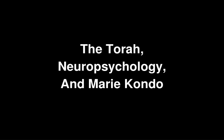 the torah neuropsychology and marie kondo n.w